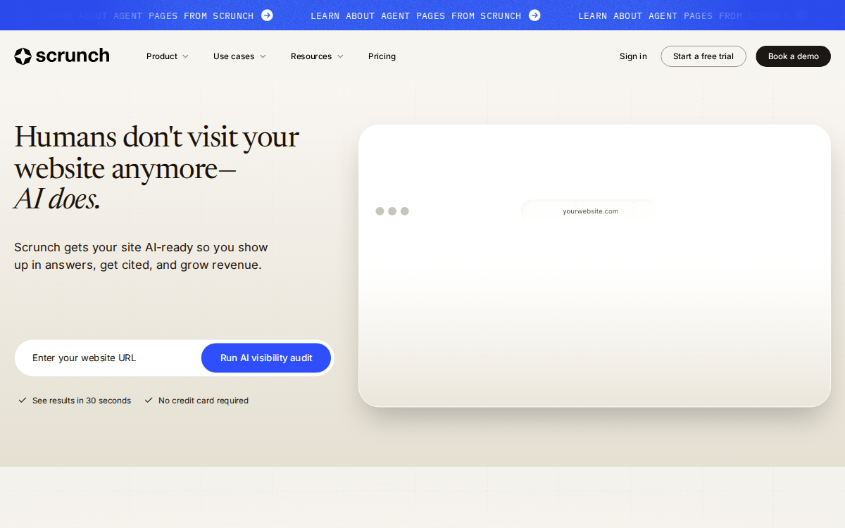 Scrunch AI homepage, captured 28 September 2026: “Humans don't visit your website anymore — AI does.”